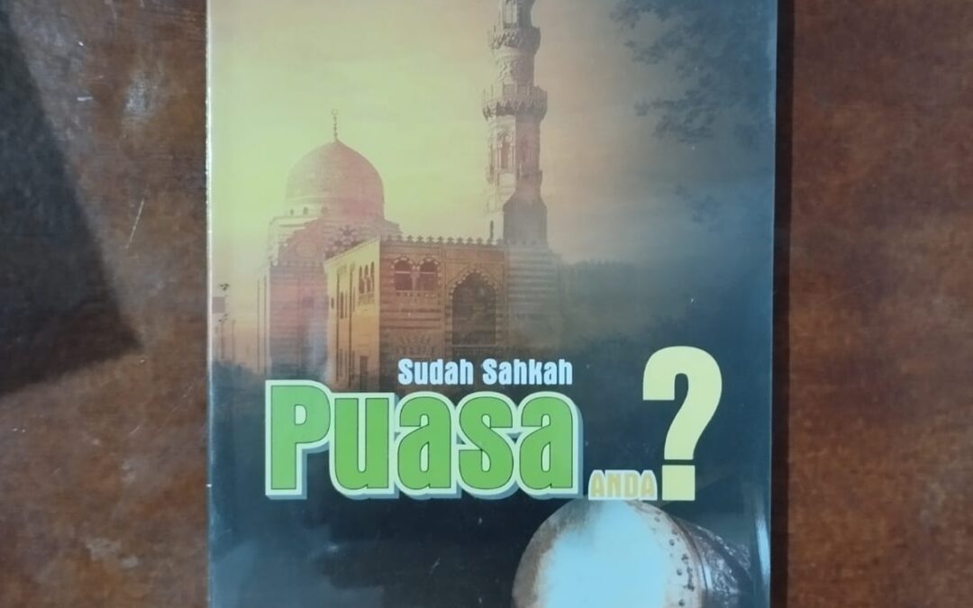 Sudah Sahkah Puasa Anda?